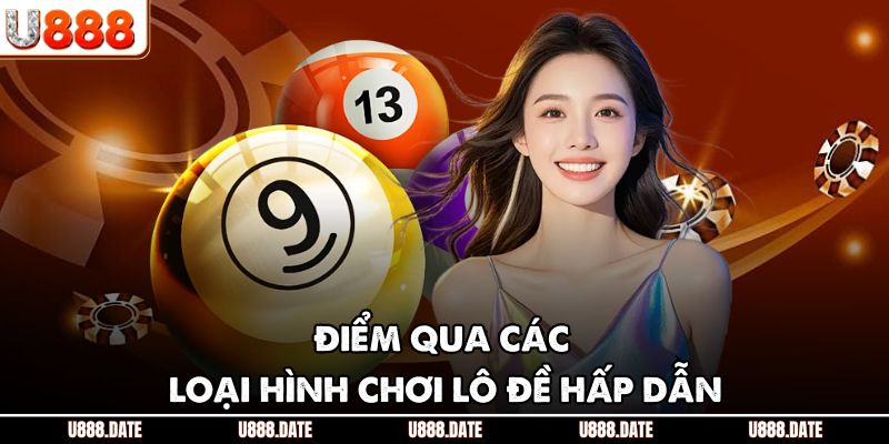 Lô Đề Miền Nam - Sảnh Cược “Gây Nghiện” Tại Nhà Cái U888 3 Điểm qua các loại hình chơi lô đề hấp dẫn